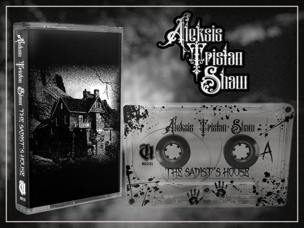 Aleksis Tristan Shaw - The Sadist's House Tape